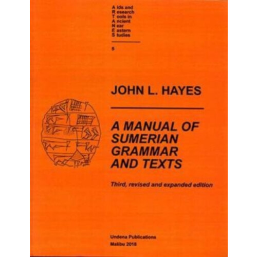 Manual of Sumerian Grammar and Texts (Third, revised and expanded edition)