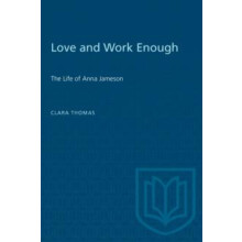 Love and Work Enough by Clara Thomas Paperback Book