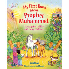 My First Book About Prophet Muhammad by Khan & Sara