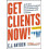Get Clients Now TM by C. Hayden Paperback Book 1