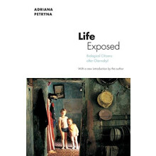 Life Exposed: Biological Citizens after Chernobyl
