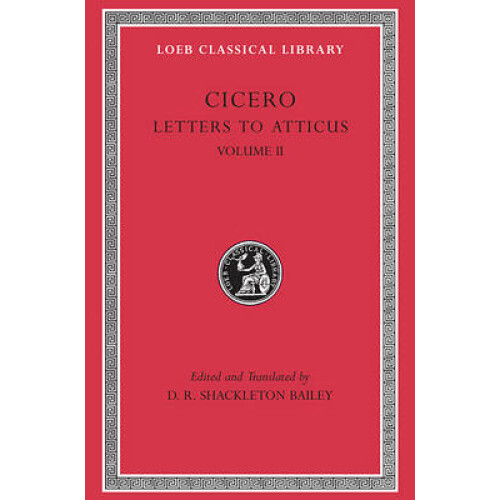 Letters to Atticus: v. 2 (Loeb Classical Library)