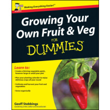 Growing Your Own Fruit and Veg For Dummies UK Edition by Geoff Stebbin