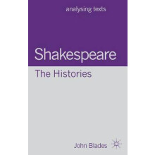 Shakespeare: The Histories (Analysing Texts)
