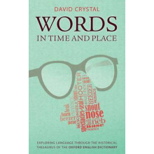 Words in Time and Place by Crystal David Honorary Professor of Linguis