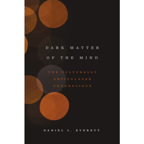 Dark Matter of the Mind by Daniel L. Everett Paperback Book