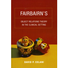 Fairbairns Object Relations Theory in the Clinical Setting by David P.