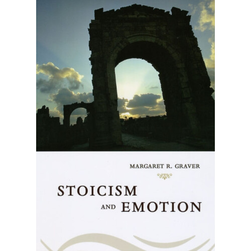 Stoicism and Emotion by Margaret Graver Paperback Book
