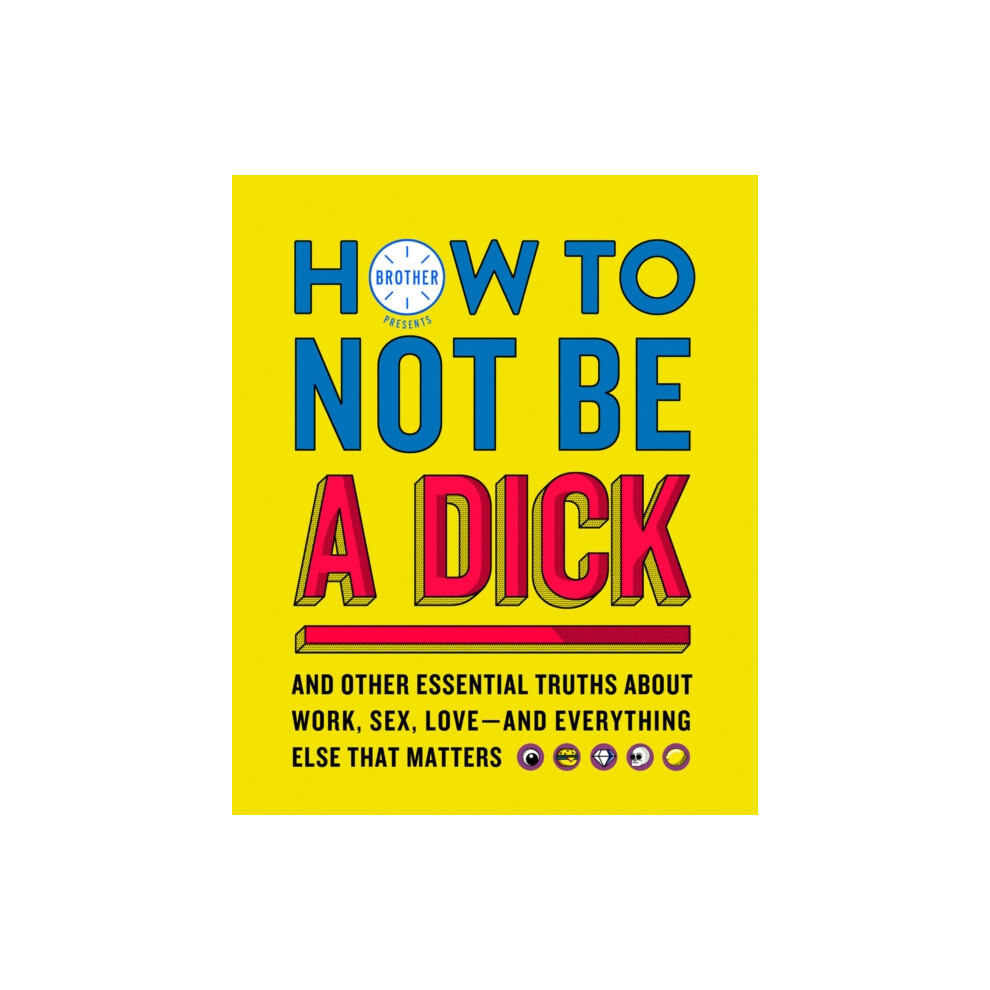 Riachristiecollections Men's How To Not Be A Dick By Brother Hardcover Book