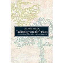 Technology and the Virtues by Vallor Shannon S.J. Professor in the Dep