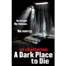 A Dark Place to Die by Ed Chatterton Paperback Book