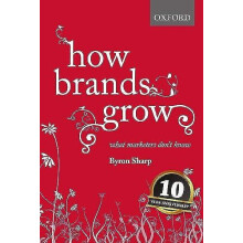How Brands Grow by Sharp Byron Professor Professor EhrenbergBass Insti