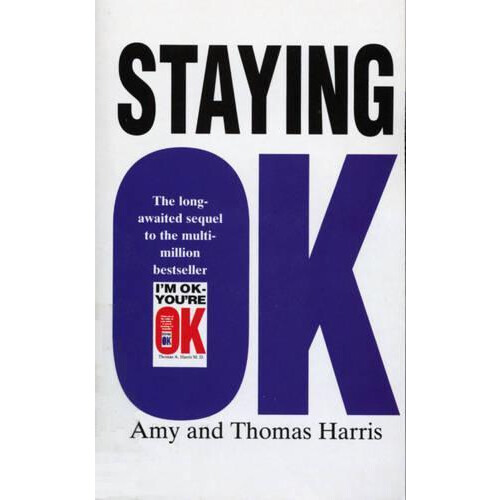 Staying Ok by Thomas A. Harris Paperback Book