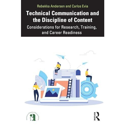 Technical Communication and the Discipline of Content by Evia Carlos V