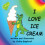 I Love Ice Cream 1
