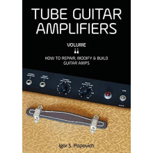 Tube Guitar Amplifiers Volume 2 by Igor S Popovich Paperback Book