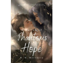 A Ballad of Phantoms and Hope by K M Moronova Paperback Book