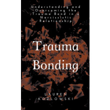 Trauma Bonding by Lauren Kozlowski Paperback Book