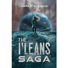 The ILeans Saga by Anita M. Dijakovic Paperback Book