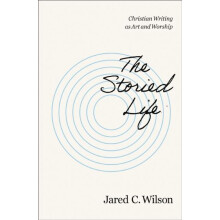 The Storied Life by Jared C. Wilson Paperback Book