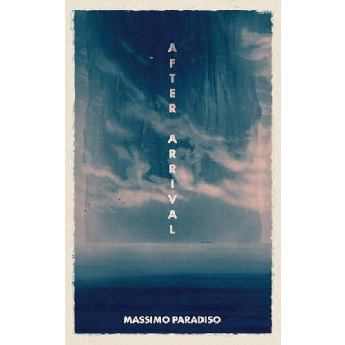After Arrival by Massimo Paradiso Paperback Book