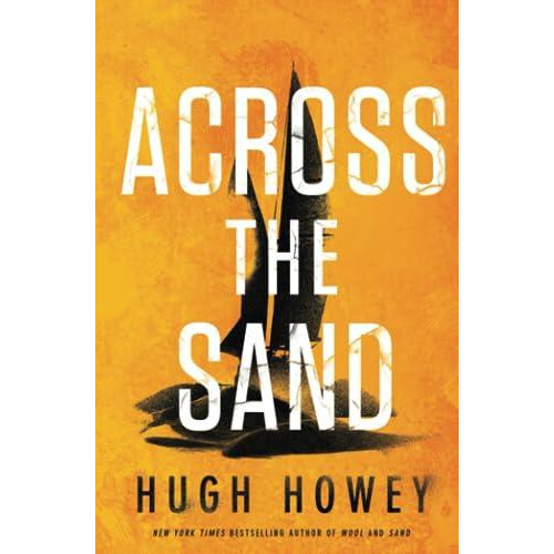 Across the Sand by Hugh Howey Paperback Book