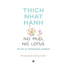 No Mud No Lotus by Thich Nhat Hanh Paperback Book