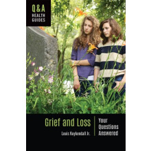 Grief and Loss by Jr. Louis Kuykendall Independent Scholar USA Paperba