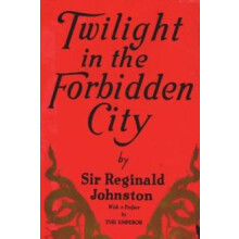 Twilight in the Forbidden City by Reginald Fleming Johnston Paperback