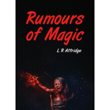 Rumours of Magic by L R Attridge Hardcover Book
