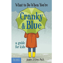 What to Do When Youre Cranky amp Blue by James J. Crist Paperback Book