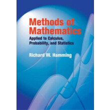 Methods of Mathematics Applied to Calculus Probability and Statistics
