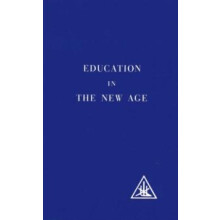 Education in the New Age by Alice A. Bailey Paperback Book