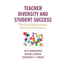 Teacher Diversity and Student Success by Constance A. Lindsay Paperbac