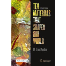 Ten Materials That Shaped Our World by M. Grant Norton Paperback Book