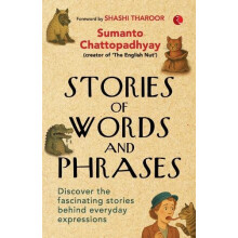 Stories of Words and Phrases by Sumanto Chattopadhyay Paperback Book