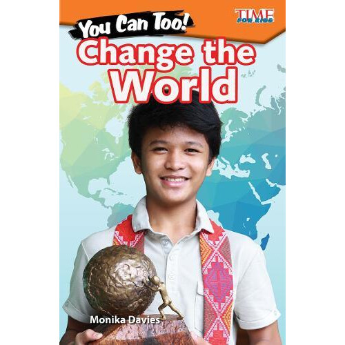 You Can Too! Change the World