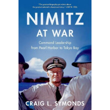 Nimitz at War by Symonds Craig L. Class of 57 Chair in Naval History C