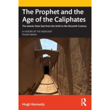 The Prophet and the Age of the Caliphates by Kennedy Hugh SOAS UK Pape
