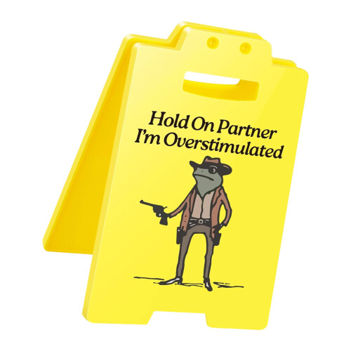 Wacht even Partner, ik ben overgestimuleerd Bureauborden