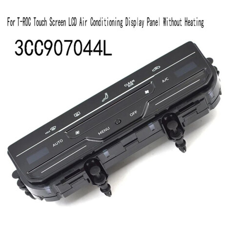 For   7 MK7 T-ROC Touch Screen LCD Air Conditioning Display Panel Without Heating 3CC 907 044 L 3CC907044L