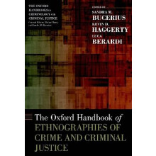 The Oxford Handbook of Ethnographies of Crime and Criminal Justice