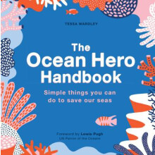 The Ocean Hero Handbook - Tessa Wardley - book