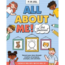 All About Me! Art Journal : Record your story through creative art projects, prompts, and activities - Nicole Sipe - book