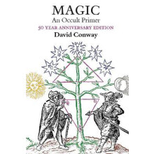 Magic: An Occult Primer: 50 Year Anniversary Edition - Conway, David - Paperback -05/01/2022