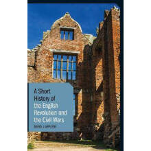 A Short History of the English Revolution and the Civil Wars
