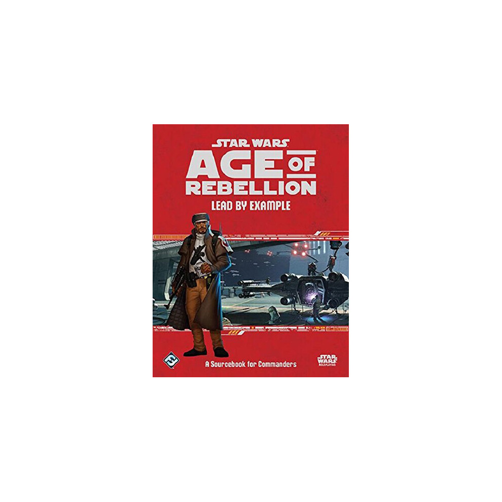 Asmodee Star Wars Age Of Rebellion Rpg: Lead By Example (Edge Studio Edition)