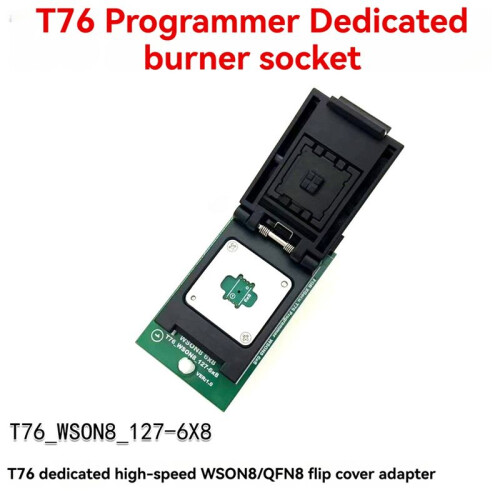 For T76 Programmer Adapter Burning Socket WSON8 QFN8 6x8mm High-Speed Read/Write/Burn Flip-Cover Socket 1