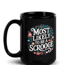 Caneca preta brilhante de Natal para combinar com a família, "O presente de Natal mais provável de ser um Scrooge" (443 ml)