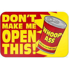 Nie zmuszaj mnie do otwierania tego - Śmieszny znak "Can of Whoop Ass"